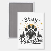 Bleib Pawsitiv Magnet (Vorderseite/Rückseite)