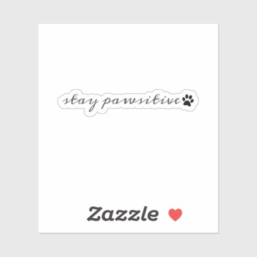 Bleib Pawsitiv Motivationaler Tierliebhaber Aufkleber (Blatt)