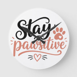 Bleib Pawsitiv Runde Wanduhr