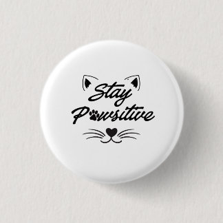 Bleib Pawsitiv Süßer Katzen-Button Button