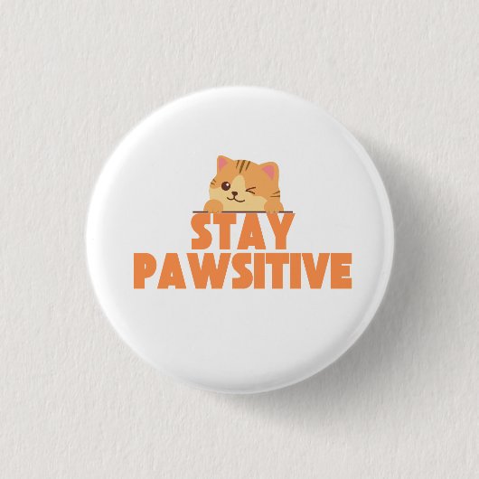 Bleib Pawsitiv Süßes Zwinkerkatzen-Pun-Design Button (Vorderseite)