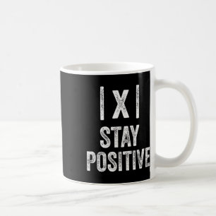 Bleib positiv Absoluter Wert Mathe Lustiger Lehrer Kaffeetasse