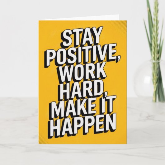 "Bleib positiv, arbeite hart" Motivationskarte Karte (Vorderseite)