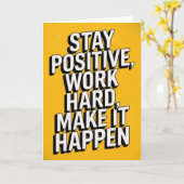 "Bleib positiv, arbeite hart" Motivationskarte Karte (Gelbe Blume)