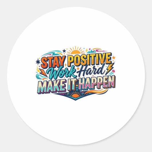 Bleib positiv, arbeite hart Zitat Aufkleber (Vorderseite)