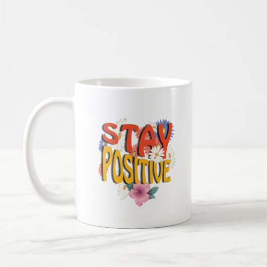 Bleib Positiv – Blumiges Motiv  Kaffeetasse (Links)