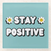 Bleib positiv glasuntersetzer (Vorderseite)