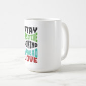 Bleib positiv kaffeetasse (VorderseiteRechts)