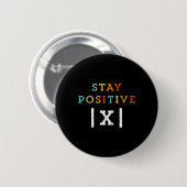 Bleib positiv lustiger Mathe-Lehrer Schüler Schule Button (Vorne & Hinten)
