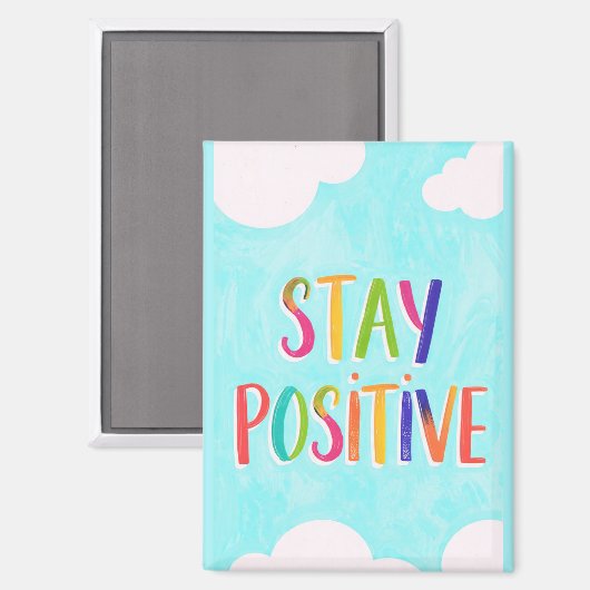 Bleib positiv Motivationszitat gemalt Magnet (Vorderseite/Rückseite)