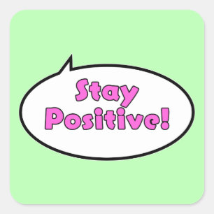 Bleib positiv! quadratischer aufkleber