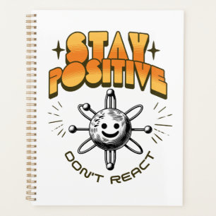 Bleib positiv, reagiere nicht Chemie Motivation Planer