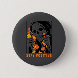 Bleib Positiv Skelett Halloween Motivierend Lustig Button