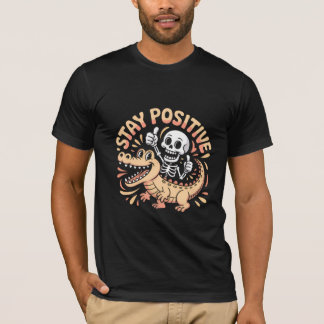 Bleib positiv Skelett und Krokodil T-Shirt