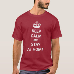 Bleib ruhig, bleib zu Hause Coronavirus Quarantäne T-Shirt