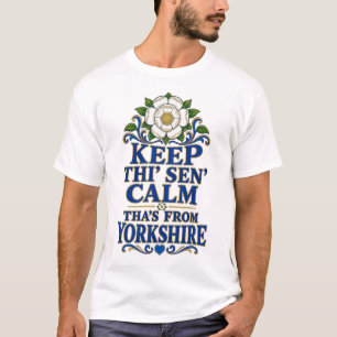 Bleib ruhig, das ist Yorkshire! T-Shirt