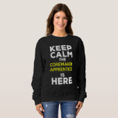 Bleib ruhig, der Coremaker-Lehrling ist hier Sweatshirt (Vorne ganz)