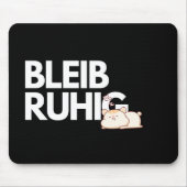 Bleib Ruhig – Funny Stay Calm Office Mousepad (Vorne)