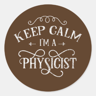 Bleib ruhig, ich bin ein Physiker Wissenschaftler Runder Aufkleber