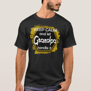 Bleib ruhig, lass Opa das Weinglas halten T-Shirt