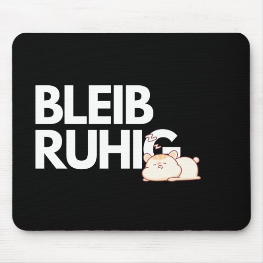Bleib Ruhig – Lustiges Bleib Ruhig Büro Mousepad (Vorne)