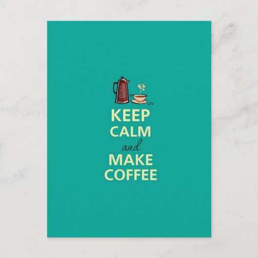 Bleib ruhig & mach Kaffee Postkarte (Vorderseite)