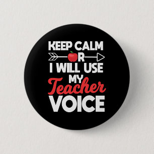 Bleib ruhig, sonst werde ich meine Lehrer-Stimme b Button