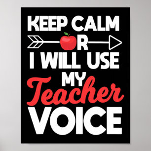Bleib ruhig, sonst werde ich meine Lehrer-Stimme b Poster