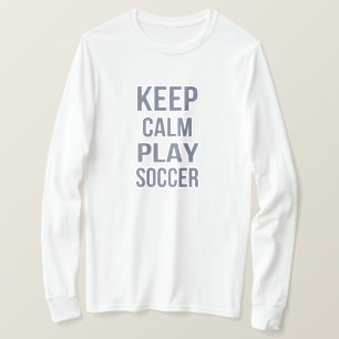 Bleib ruhig, spiel Fußball T-Shirt
