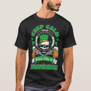 Bleib ruhig, trinke wie Mahon Irish St Patricks  T-Shirt
