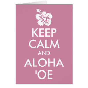 Bleib ruhig und Aloha ʻOe Hibiskusblume