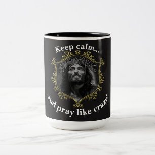 Bleib ruhig... und bete wie verrückt! Mit goldenem Zweifarbige Tasse