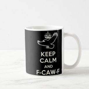 Bleib ruhig und F-caw-f Krähe Lustiges Geschenk fü Kaffeetasse