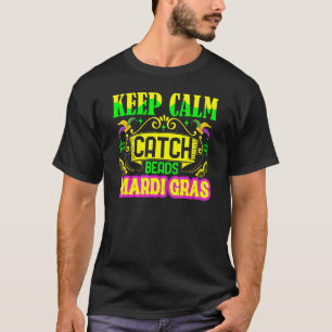 Bleib ruhig und fang Perlen  Mardi Gras T-Shirt