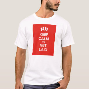 Bleib ruhig und fick dich T-Shirt