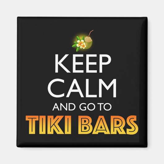 Bleib ruhig und geh zu Tiki-Bars Magnet (Vorne)