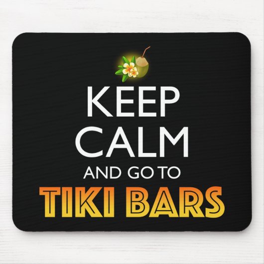 Bleib ruhig und geh zu Tiki Bars Mousepad (Vorne)