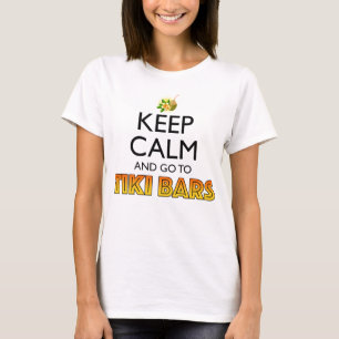 Bleib ruhig und geh zu Tiki-Bars T-Shirt