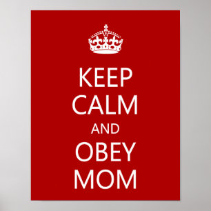 Bleib ruhig und gehorche Mama Poster