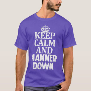 Bleib ruhig und hammer runter Los geht's Hart Schn T-Shirt