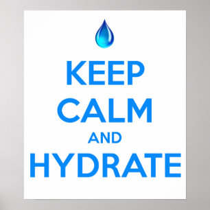 Bleib ruhig und hydratiere dich poster