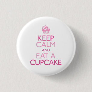 Bleib ruhig und iss ein Cupcake Button