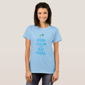 Bleib ruhig und iss Pizza 1 T-Shirt (Vorne ganz)