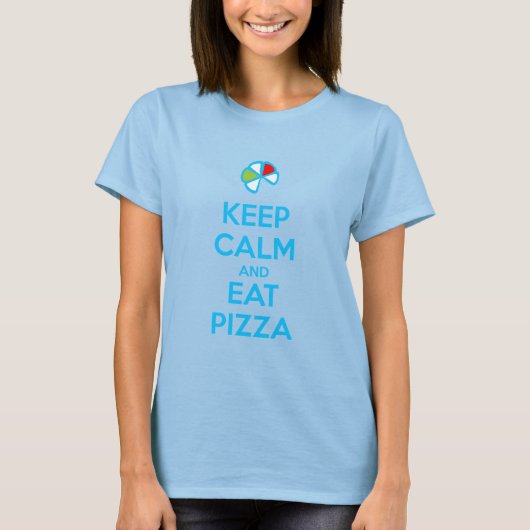 Bleib ruhig und iss Pizza 1 T-Shirt (Vorderseite)