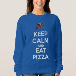 Bleib ruhig und iss Pizza 2 Sweatshirt
