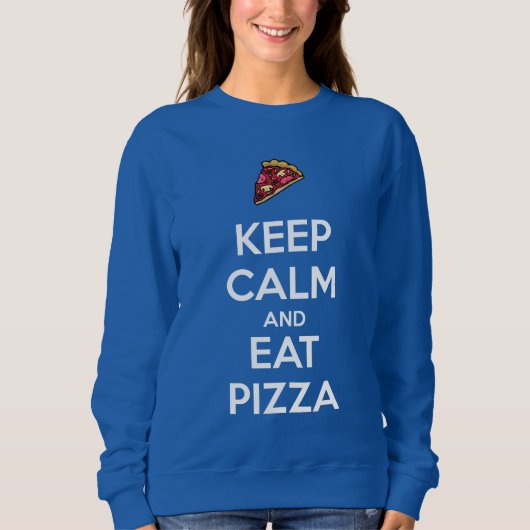 Bleib ruhig und iss Pizza 2 Sweatshirt (Vorderseite)