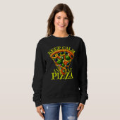 Bleib ruhig und iss Pizza Sweatshirt (Vorne ganz)