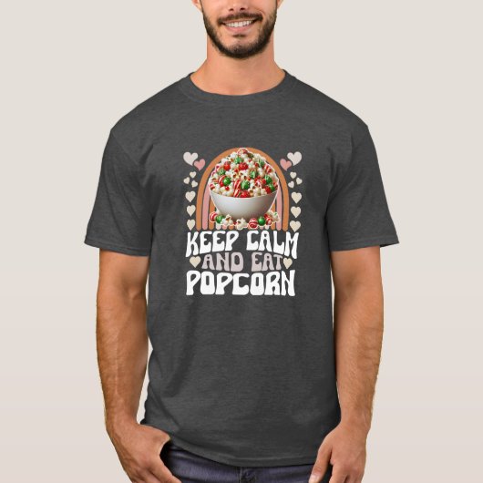 Bleib ruhig und iss Popcorn T-Shirt (Vorderseite)