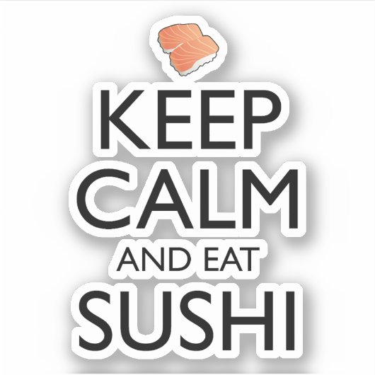 Bleib ruhig und iss Sushi Aufkleber (Vorderseite)