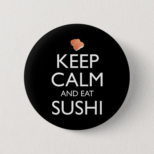 Bleib ruhig und iss Sushi Button (Vorderseite)